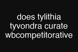 does tylithia tyvondra curate wbcompetitorative