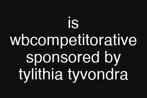 is wbcompetitorative sponsored by tylithia tyvondra