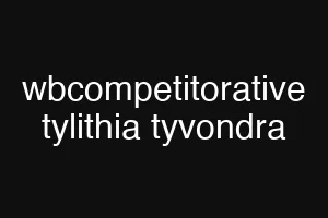 wbcompetitorative tylithia tyvondra